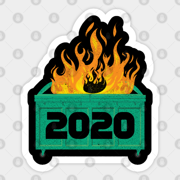 2020 Dumpster Fire
